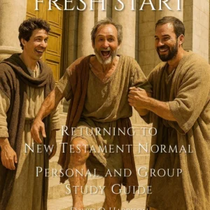 FRESH START - RETURNING TO NEW TESTAMENT NORMAL