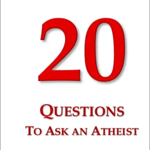 20 Questions to Ask an Atheist